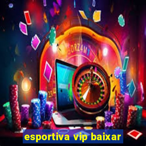 esportiva vip baixar